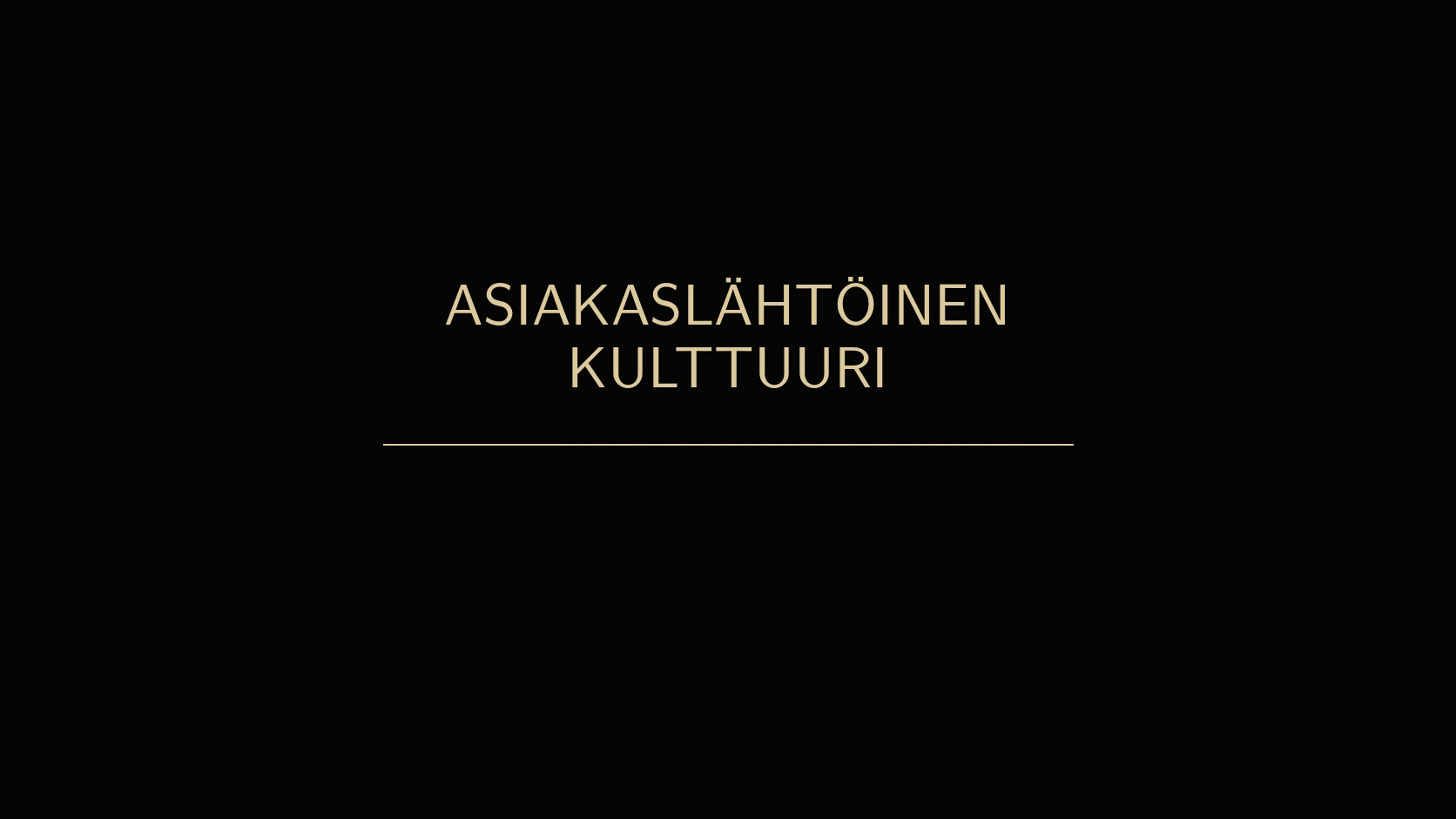 Asiakaslähtöinen kulttuuri näkyy päätöksissä
