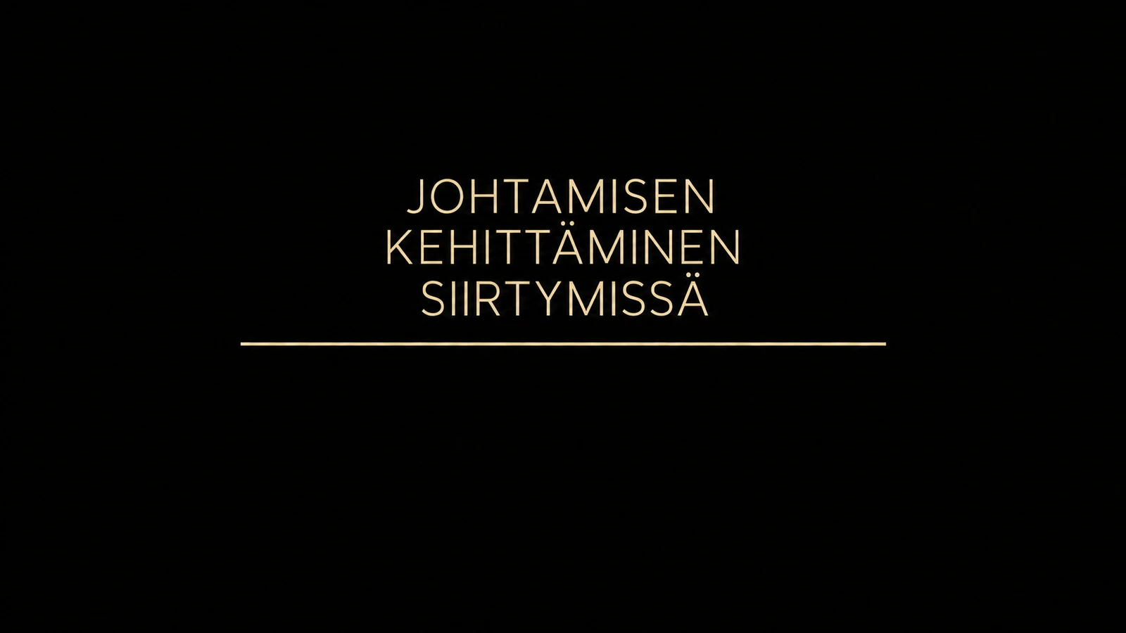 Johtamisen kehittäminen ratkaistaan siirtymissä