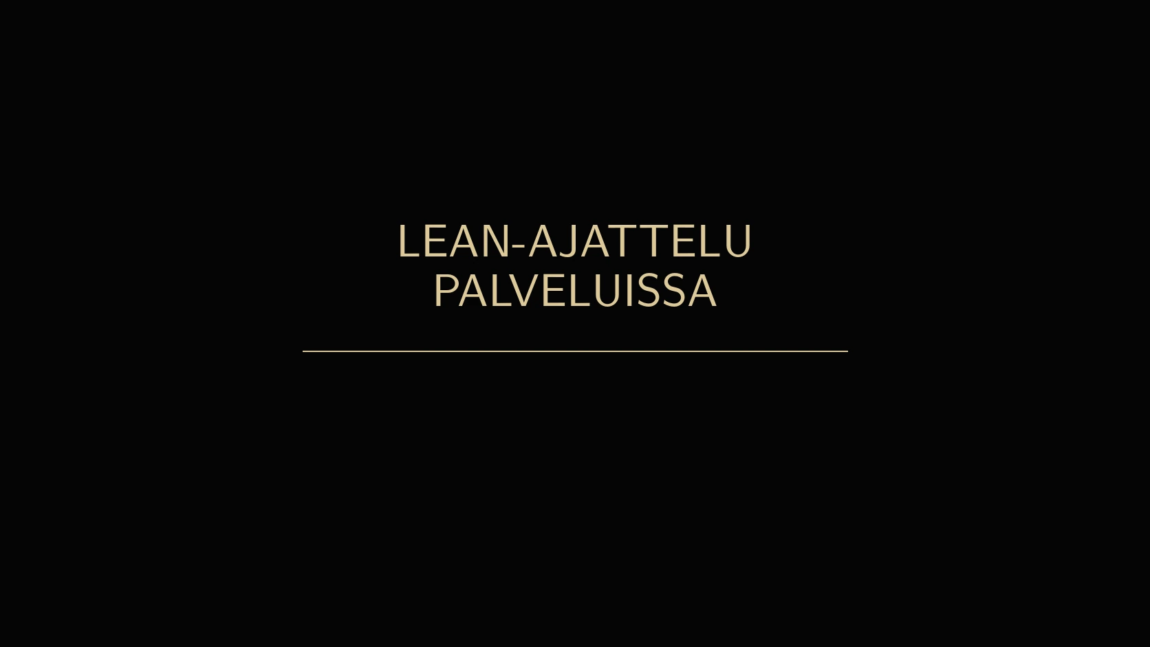 Lean-ajattelu palveluissa sujuvoittaa työn asiakkaalle asti