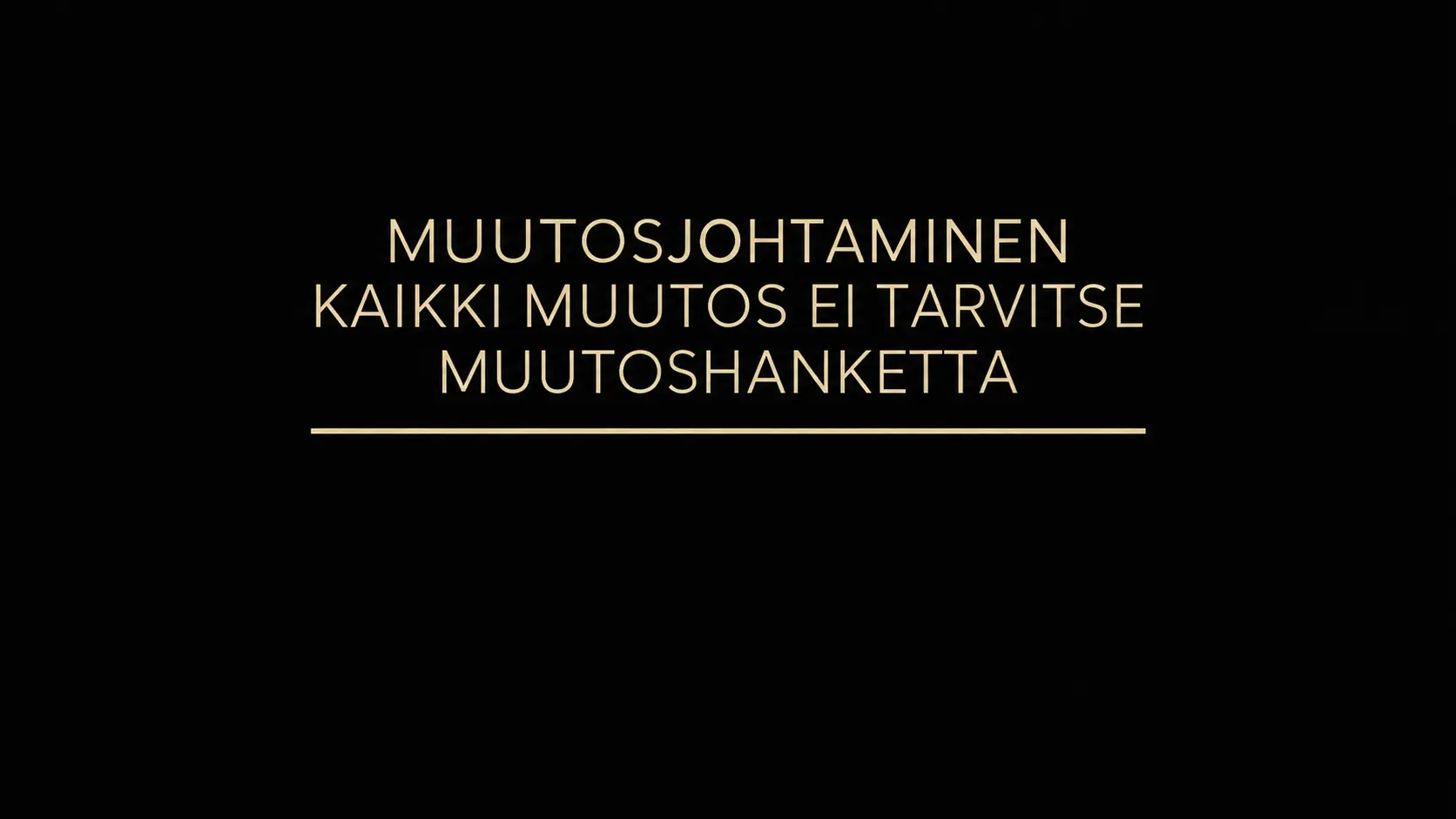 Muutosjohtaminen: kaikki muutos ei tarvitse muutoshanketta