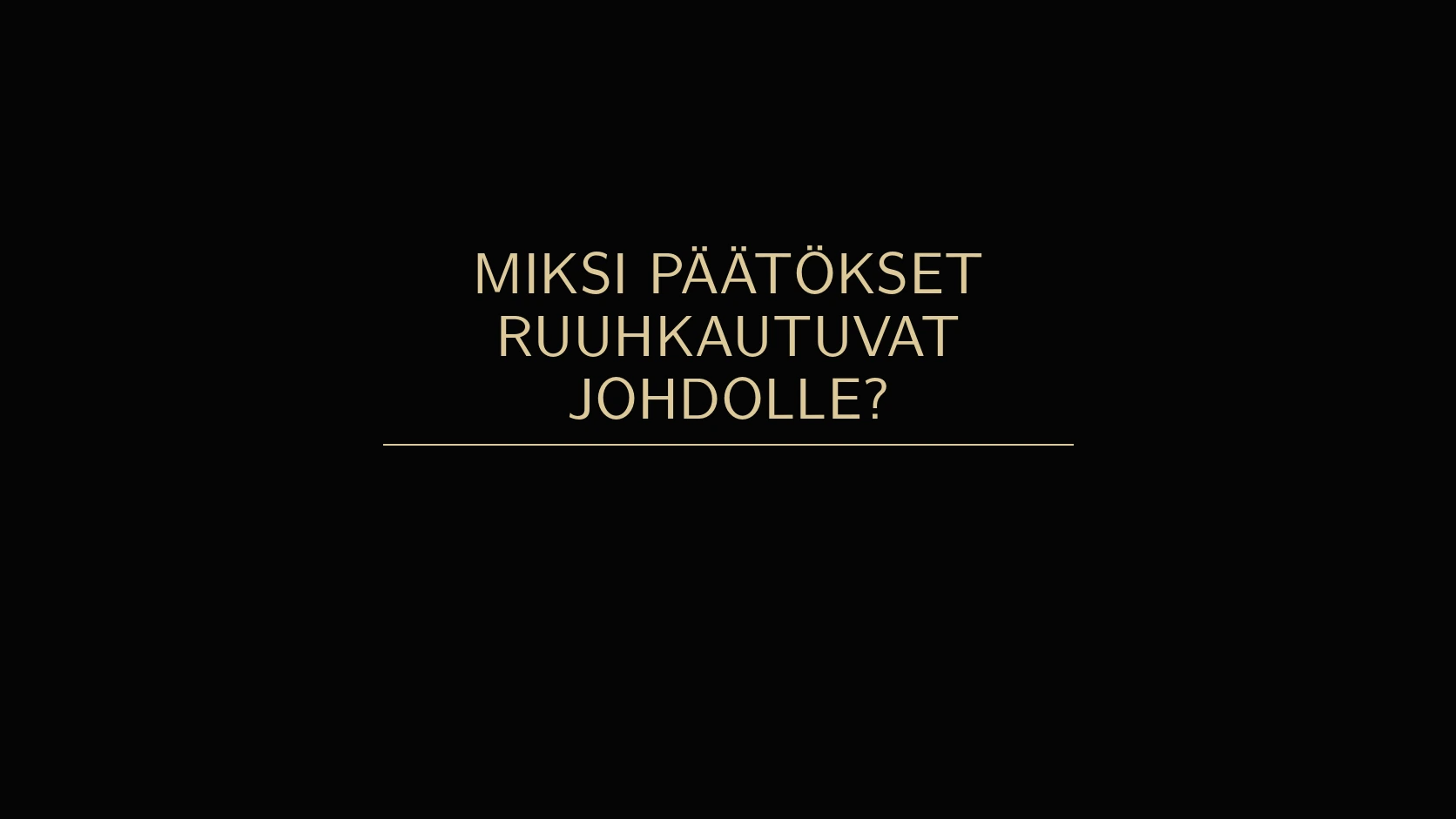 Päätösten ruuhkautuminen johdolle