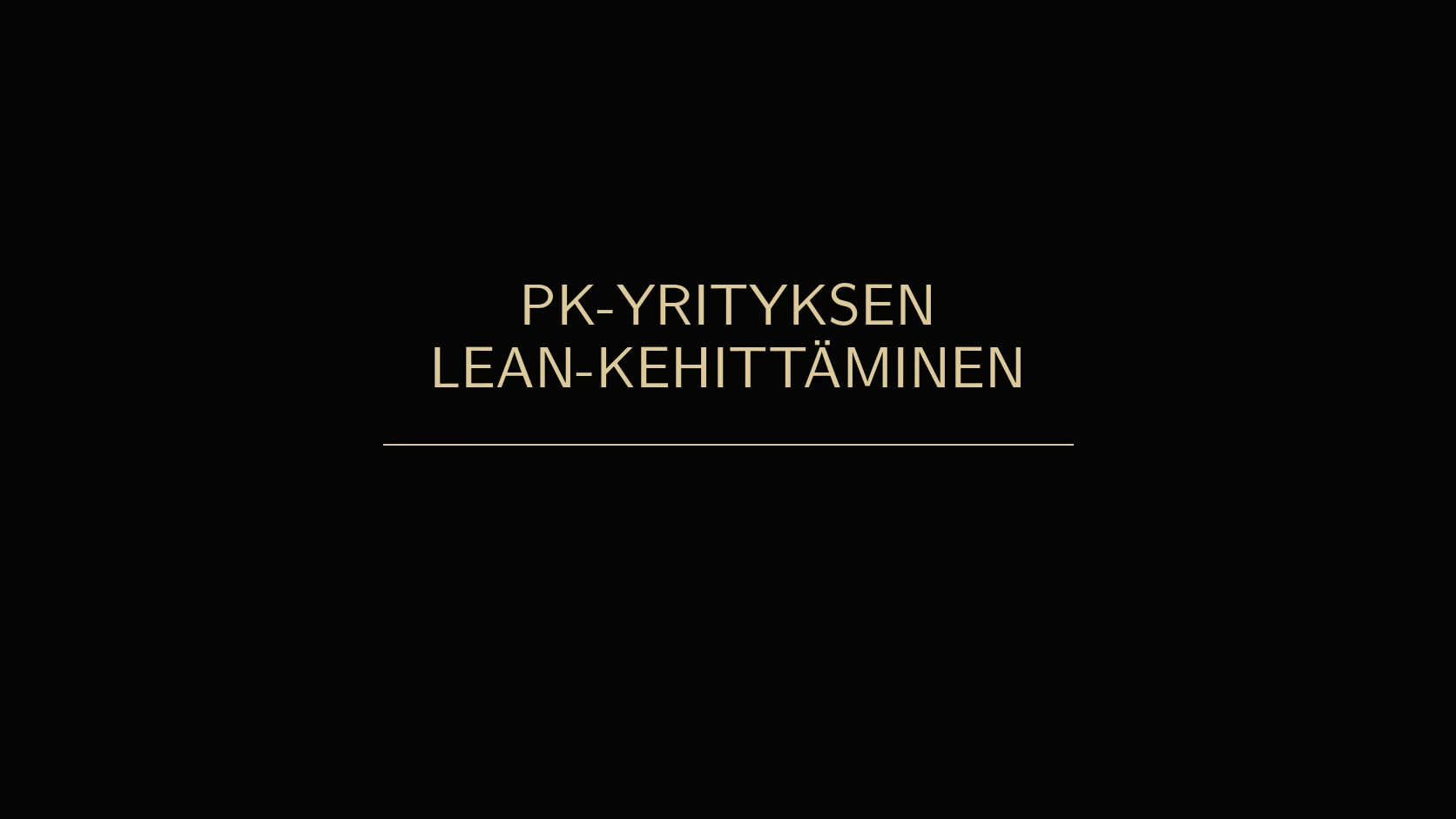 Pk-yrityksen Lean-kehittämisen aloittaminen