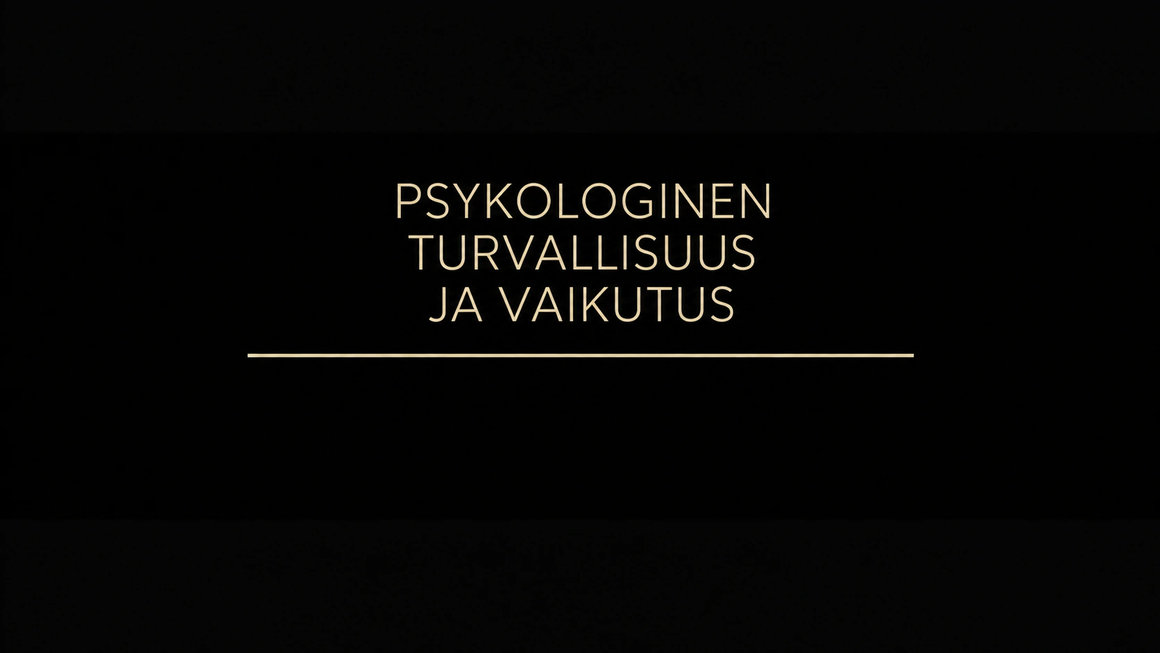 Psykologinen turvallisuus ja henkilöstön tiedon muuttuminen johtamisen vaikutukseksi