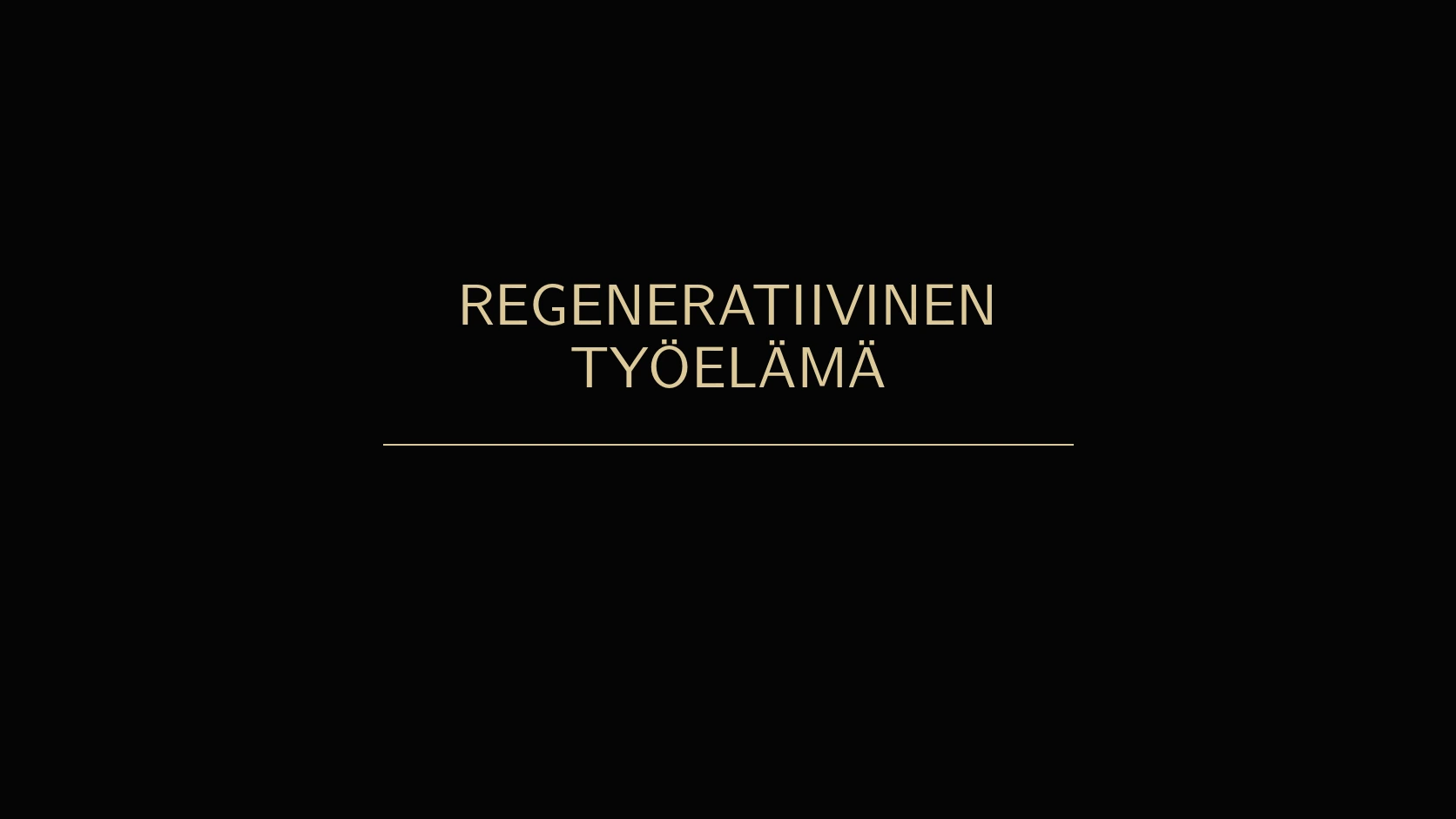 Regeneratiivinen työelämä ja tulevaisuuden tuottavuus