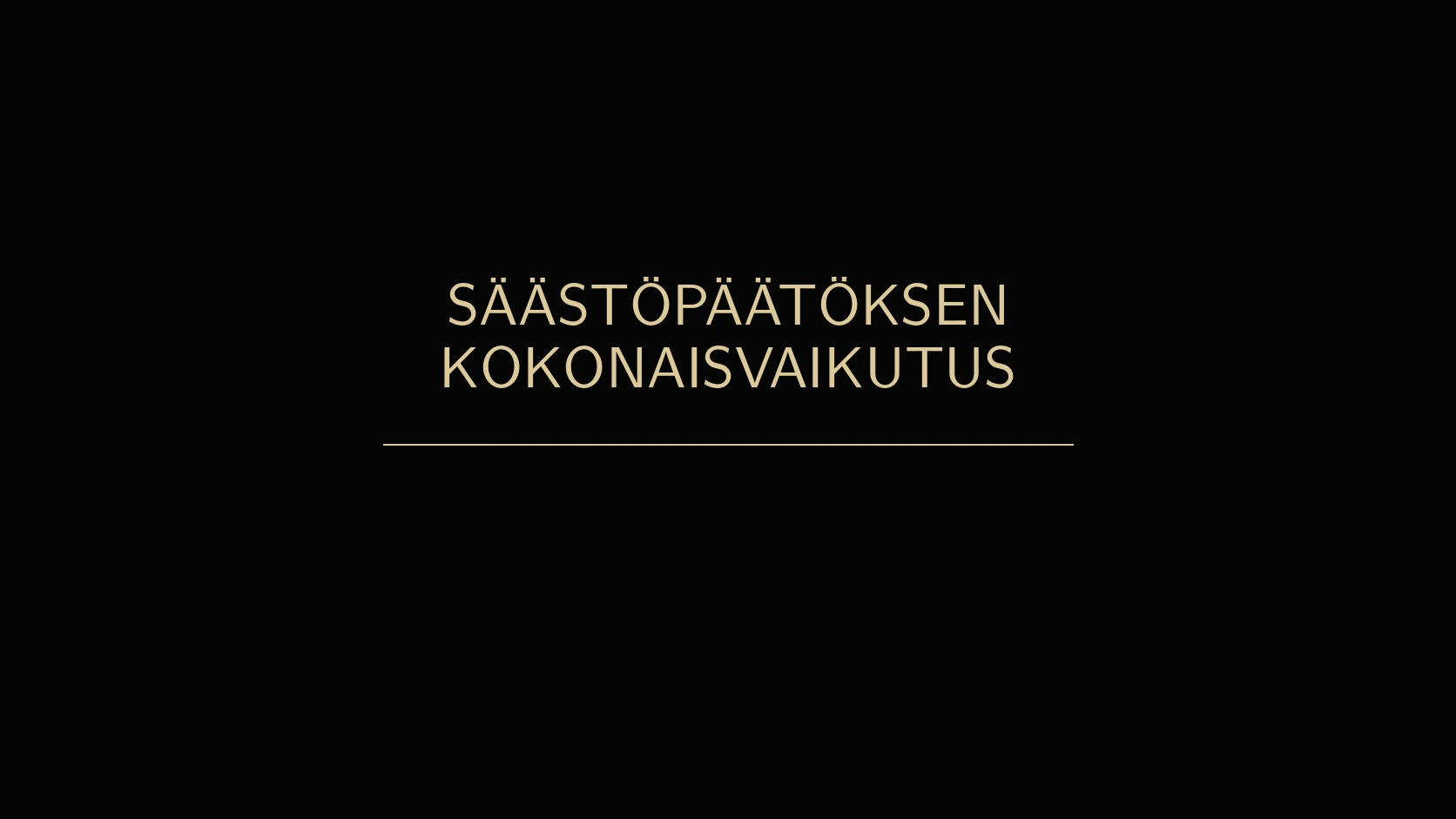 Säästöpäätöksen kokonaisvaikutuksen arviointi