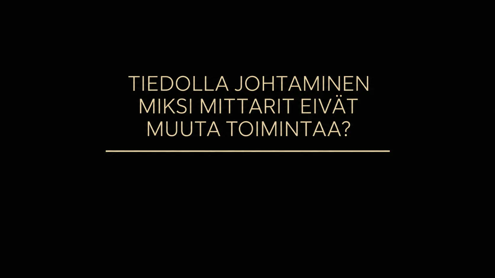 Tiedolla johtaminen ja mittareiden muuttuminen päätöksiksi sekä toiminnaksi