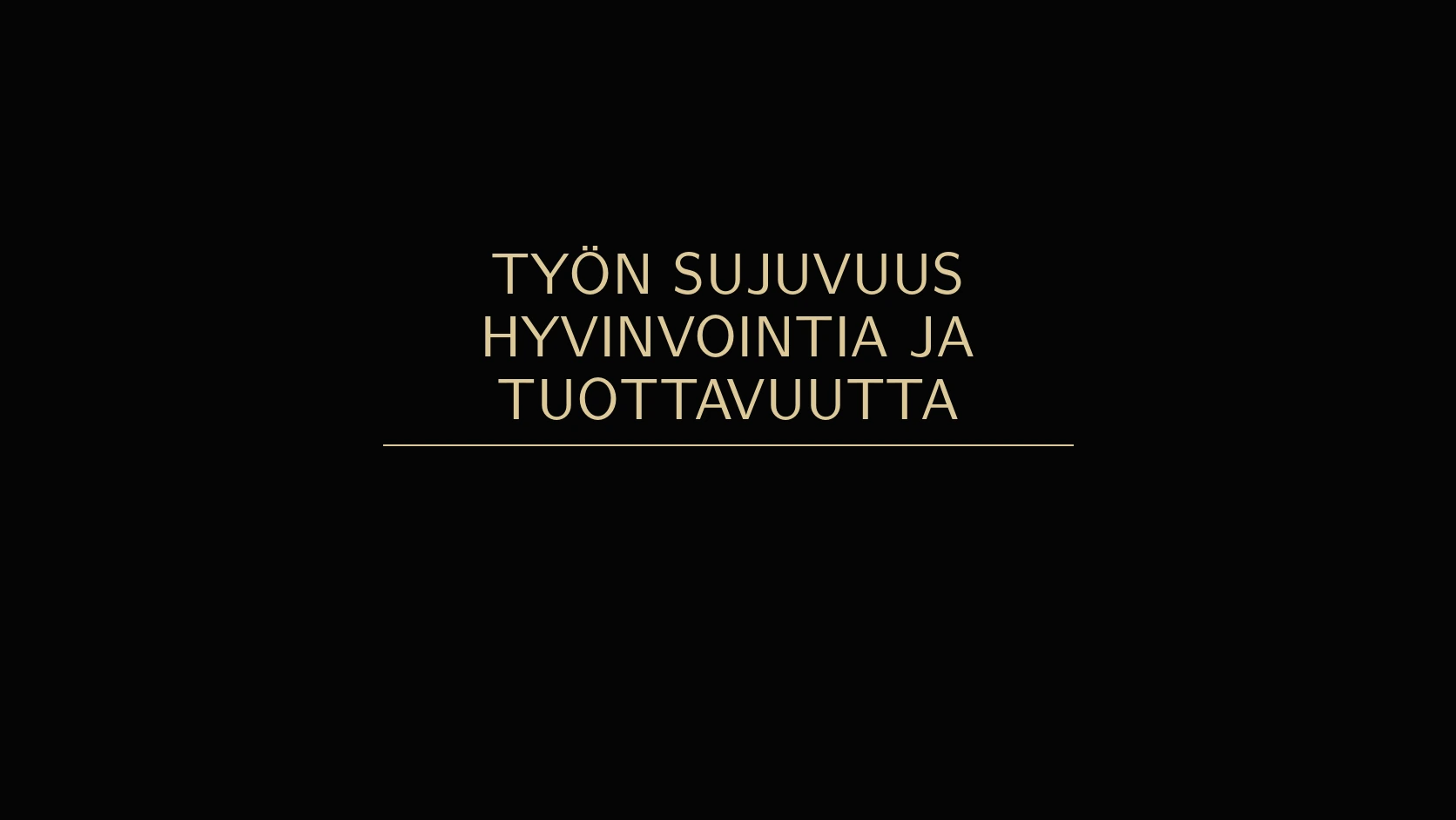 Työn sujuvuus lisää työhyvinvointia ja tuottavuutta