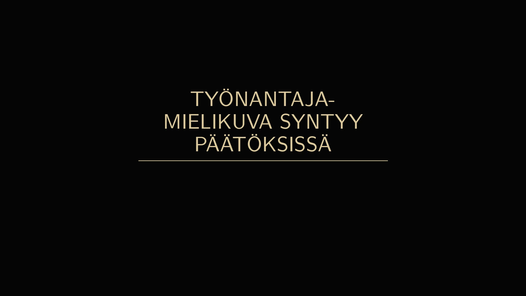 Työnantajamielikuva syntyy organisaation päätöksissä